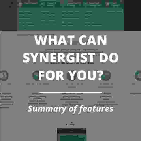 What can Synergist do for you? Summary of features.