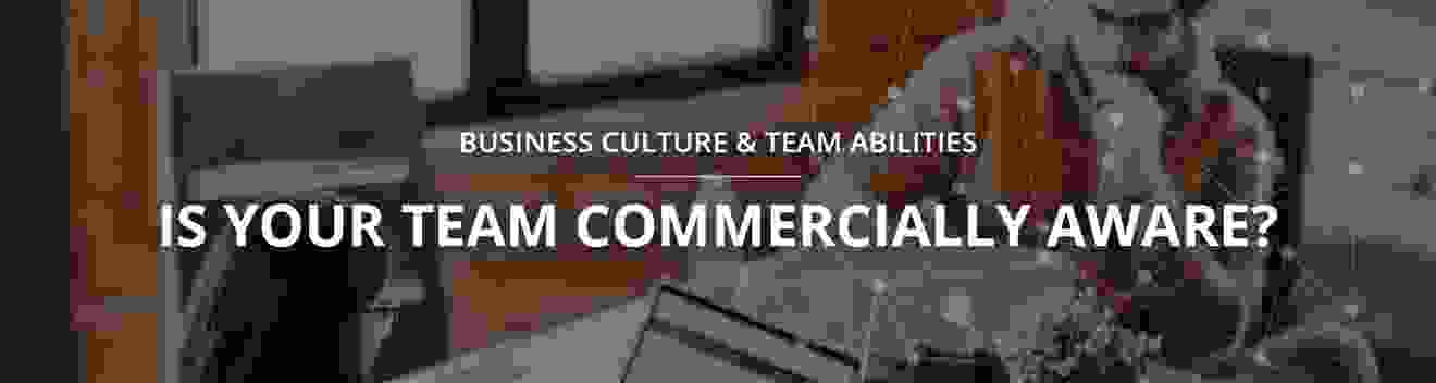 Commercially-aware team