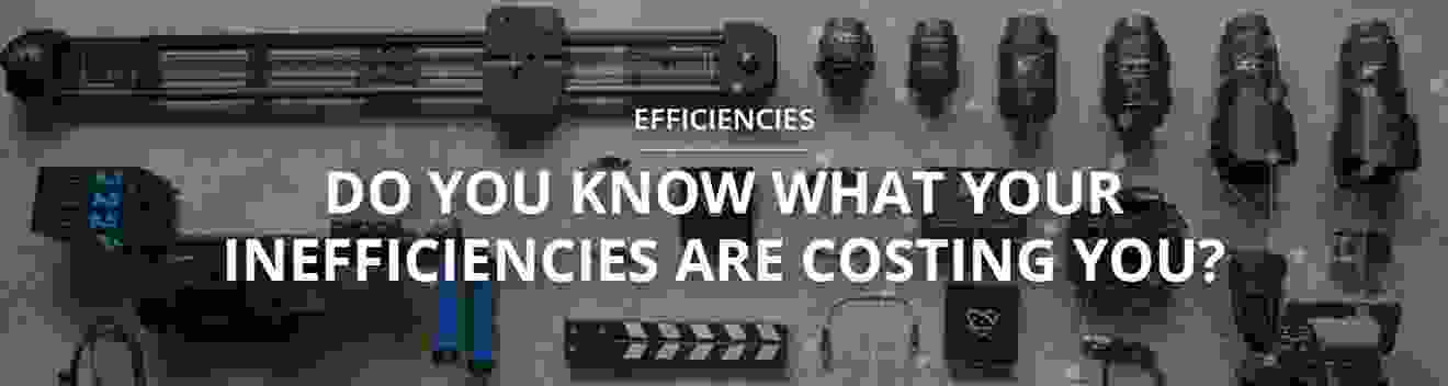 Do you know what your inefficiencies are costing you?
