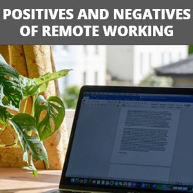 The positives and negatives of remote working